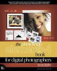 The Photoshop Elements 4 Book for Digital Photographers by Scott Kelby