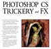 Photoshop CS Trickery and FX - a book that teaches digital artists how to really master Photoshop for creating their own masterpieces.