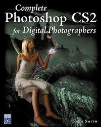New CS2 Book - Complete Photoshop CS2 For Digital Photographers By Colin Smith
