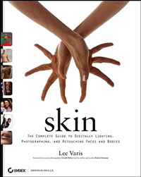 Skin: The Complete Guide to Digitally Lighting, Photographing, and Retouching Faces and Bodies