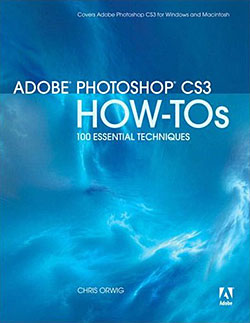 Adobe Photoshop CS3 How-Tos: 100 Essential Techniques